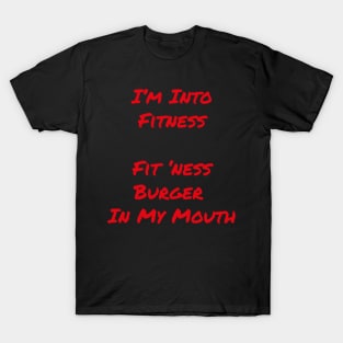 Burger T-Shirt | I'm Into Fitness This Whole Burger In My Mouth | FoodMunkey T-Shirt